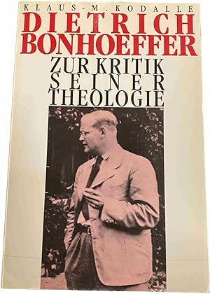Bild des Verkufers fr Dietrich Bonhoeffer. Zur Kritik seiner Theologie zum Verkauf von Antiquariaat Schot