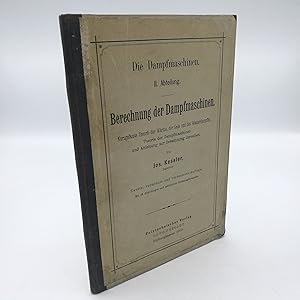 Bild des Verkufers fr Berechnung der Dampfmaschinen. Kurzgefasste Theorie der Wrme, der Gase und des Wasserdampfes. zum Verkauf von Antiquariat Bcherwurm