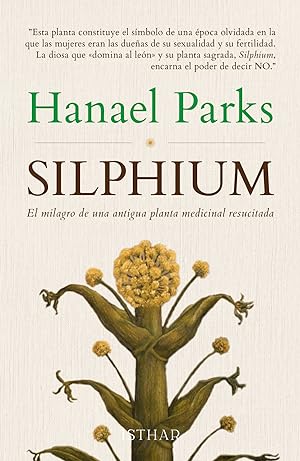 Bild des Verkufers fr Silphium El milagro de una antigua planta medicinal resucitada zum Verkauf von Imosver