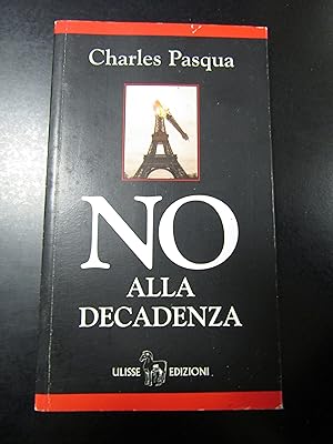 Bild des Verkufers fr Pasqua Charles. No alla decadenza. Ulisse Edizioni 2000. zum Verkauf von Amarcord libri
