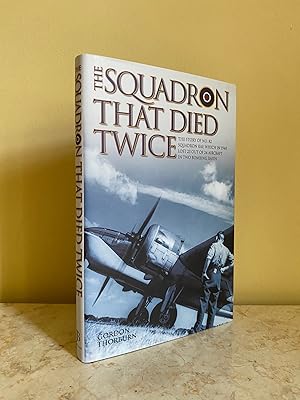 Image du vendeur pour The Squadron That Died Twice; The Story of No. 82 Squadron RAF, which in 1940 lost 23 out of 24 Aircraft in Two Bombing Raids mis en vente par Little Stour Books PBFA Member