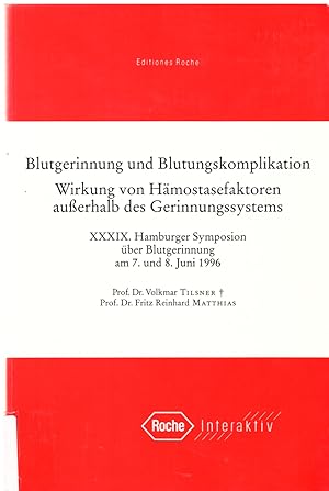 Seller image for Blutgerinnung und Blutungskomplikationen: Wirkung von Hmostasefaktoren ausserhalb des Gerinnungssystems. XXXIX. Hamburger Symposion ber Blutgerinnung am 7. und 8. Juni 1997 for sale by Andreas Schller