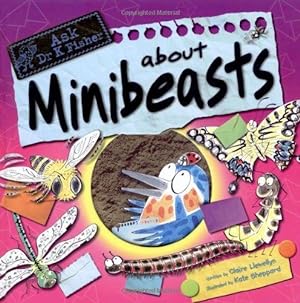 Seller image for Minibeasts (Ask Dr K Fisher about) for sale by WeBuyBooks