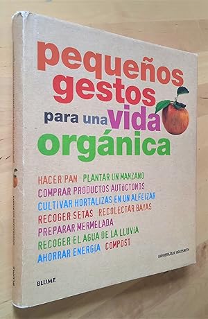 Seller image for Pequeos gestos para una vida orgnica for sale by Llibres Bombeta