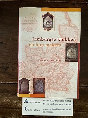 Bild des Verkufers fr Limburgse klokken en hun makers zum Verkauf von Antiquariaat Coriovallum