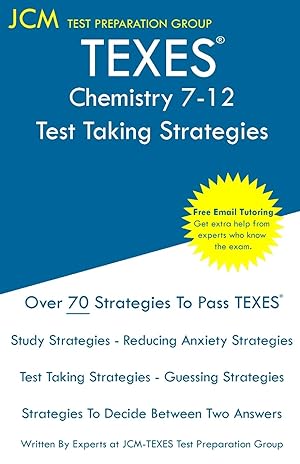 Imagen del vendedor de TEXES Chemistry 7-12 - Test Taking Strategies: TEXES 240 Exam - Free Online Tutoring - New 2020 Edition - The latest strategies to pass your exam. a la venta por Redux Books