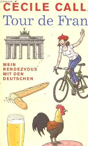 Bild des Verkufers fr Tour de Franz - Mein Rendezvous mit den Deutschen. zum Verkauf von Le-Livre