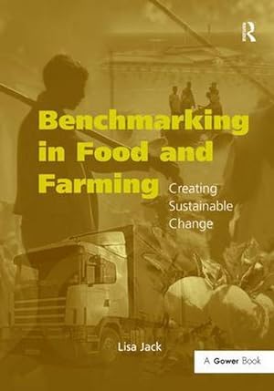 Bild des Verkufers fr Benchmarking in Food and Farming : Creating Sustainable Change zum Verkauf von AHA-BUCH GmbH