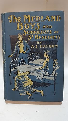 Bild des Verkufers fr THE MEDLAND BOYS : A SCHOOL STORY AND SCHOOLDAYS AT ST BEDEDICTS zum Verkauf von Cambridge Rare Books