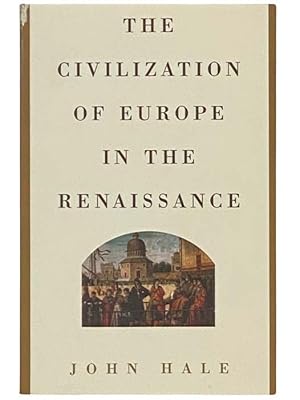 Image du vendeur pour The Civilization of Europe in the Renaissance mis en vente par Yesterday's Muse, ABAA, ILAB, IOBA