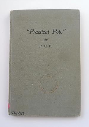 Seller image for Practical Polo: For Players of Station (or Club) Polo for sale by Blacklock's Rare Books (est 1988)