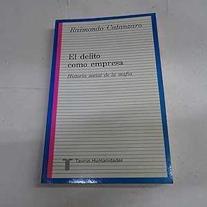 Image du vendeur pour EL DELITO COMO EMPRESA. Historia social de la mafia. mis en vente par Librera J. Cintas