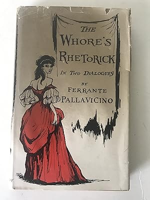 Seller image for The Whore's Rhetorick,: Calculated to the meridian of London and conformed to the rules of art, in two dialogues for sale by Sheapast Art and Books
