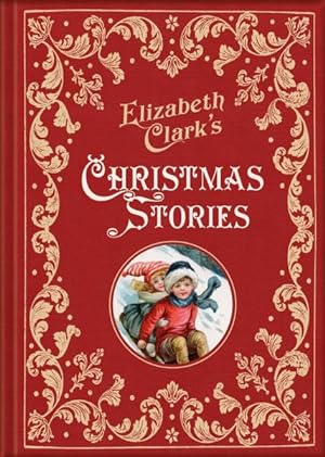 Immagine del venditore per Elizabeth Clark's Christmas Stories venduto da GreatBookPrices