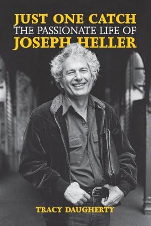 Imagen del vendedor de Just One Catch: The Passionate Life of Joseph Heller a la venta por WeBuyBooks