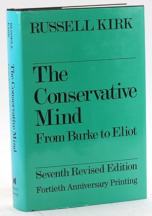 Immagine del venditore per The Conservative Mind: From Burke to Eliot venduto da Arches Bookhouse