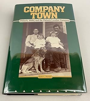 Seller image for Company Town: Potlatch, Idaho, and the Potlatch Lumber Company for sale by Gordon Kauffman, Bookseller, LLC