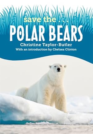 Image du vendeur pour Save The? Polar Bears mis en vente par GreatBookPrices