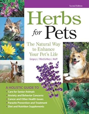 Imagen del vendedor de Herbs for Pets : The Natural Way to Enhance Your Pet's Life a la venta por GreatBookPrices