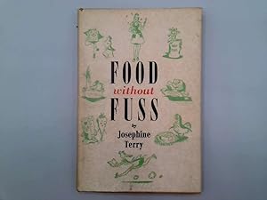 Imagen del vendedor de Food Without Fuss: 200 New Recipes and a Few Thoughts a la venta por Goldstone Rare Books