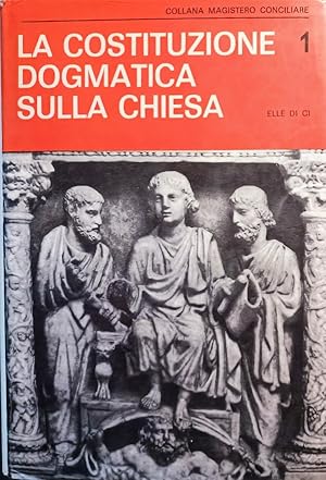 LA COSTITUZIONE DOGMATICA SULLA CHIESA INTRODUZIONE STORICO-DOTTRINALE TESTO LATINO E TRADUZIONE ...