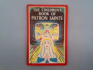 Seller image for The Children's Book of Patron Saints for sale by Goldstone Rare Books