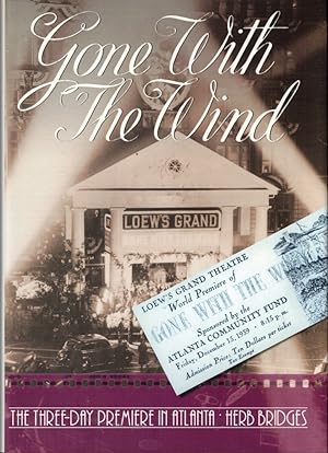 Seller image for Gone With the Wind: The Three Day Premiere in Atlanta for sale by Kenneth Mallory Bookseller ABAA