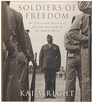 Image du vendeur pour Soldiers of Freedom. An Illustrated History of African Americans in the Armed Forces mis en vente par Ian Brabner, Rare Americana (ABAA)