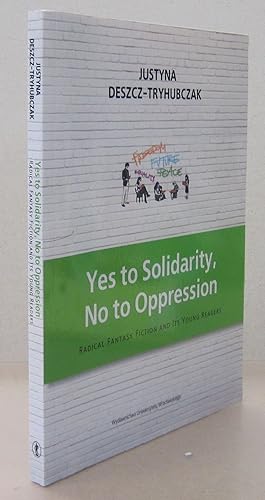 Yes to Solidarity, No to Oppression; Radical FAntasy Fiction and its Readers