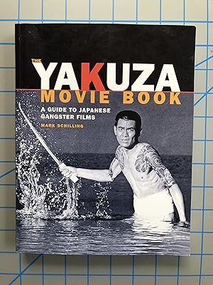 Seller image for The Yakuza Movie Book: A Guide to Japanese Gangster Films for sale by Mausoleum Books