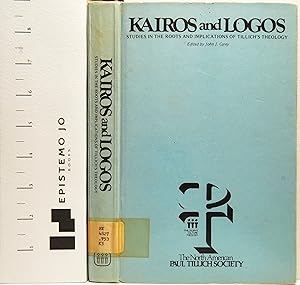 Seller image for Kairos and Logos: Studies in the Roots and Implications of Tillich's Theology for sale by Epistemo Jo Books