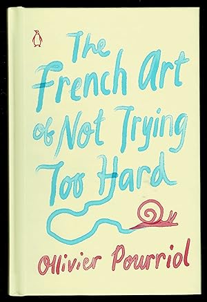 The French Art of Not Trying Too Hard