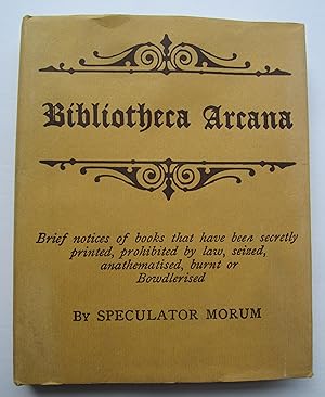 Bibliotheca Arcana Seu Catalogus Librorum Penetralium … Burnt or Bowdlerised