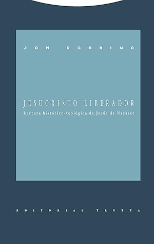 Immagine del venditore per Jesucristo Liberador: Lectura Histrico- Teolgica De Jess De Nazaret (Spanish Edition) venduto da Librairie Cayenne