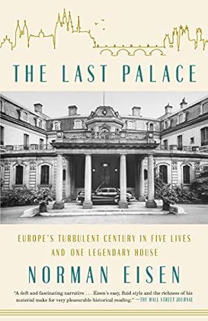 Seller image for The Last Palace: Europe's Turbulent Century in Five Lives and One Legendary House for sale by WeBuyBooks