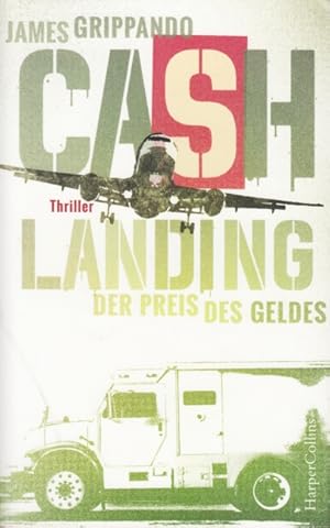 Bild des Verkufers fr Cash Landing - Der Preis des Geldes : Thriller. zum Verkauf von TF-Versandhandel - Preise inkl. MwSt.