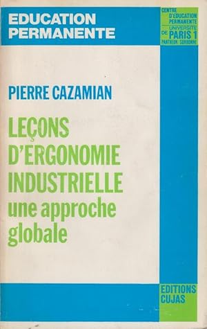 Image du vendeur pour Leons d'ergonomie industrielle : Une approche globale mis en vente par PRISCA