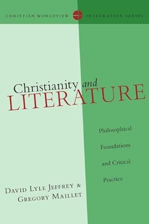 Seller image for Christianity and Literature : Philosophical Foundations and Critical Practice for sale by GreatBookPrices