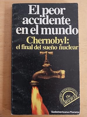 Immagine del venditore per El peor accidente del mundo. Chernobyl: el final del sueo nuclear venduto da International Book Hunting