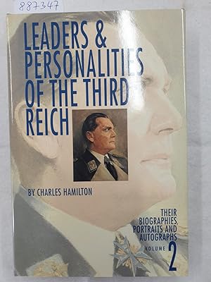 Seller image for Leaders And Personalities Of The Third Reich : Volume 2 : Their Biographies, Portraits, And Autographs : for sale by Versand-Antiquariat Konrad von Agris e.K.