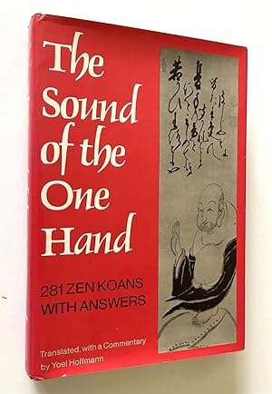 The Sound of the One Hand 281 Zen Koans with Answers