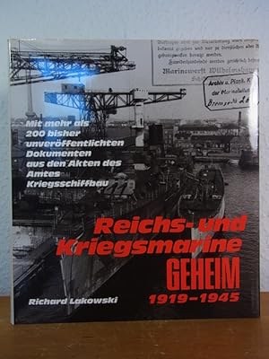 Seller image for Reichs- und Kriegsmarine geheim 1919 - 1945. Mit mehr als 200 bisher unverffentlichten Dokumenten aus den Akten des Amtes Kriegsschiffbau for sale by Antiquariat Weber