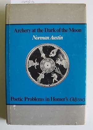 Bild des Verkufers fr Archery at the Dark of the Moon | Poetic Problems in Homer's Odyssey zum Verkauf von The People's Co-op Bookstore