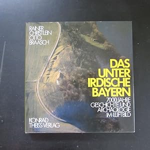 Immagine del venditore per Das unterirdische Bayern - 7000 Jahre Geschichte und Archologie im Luftbild venduto da Bookstore-Online