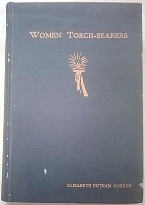 Imagen del vendedor de Women Torch-Bearers: The Story of the Woman's Christian Temperance Union a la venta por P Peterson Bookseller