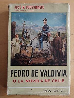 Imagen del vendedor de Pedro de Valdivia o la novela de Chile a la venta por International Book Hunting