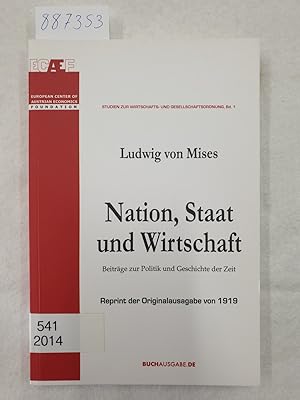 Imagen del vendedor de Nation, Staat und Wirtschaft - Beitrge zur Politik und Geschichte der Zeit : Studien zur Wirtschafts- und Gesellschaftsordnung ; Bd. 1 : a la venta por Versand-Antiquariat Konrad von Agris e.K.