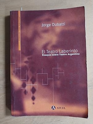 Imagen del vendedor de El teatro laberinto. Ensayos sobre teatro argentino a la venta por International Book Hunting