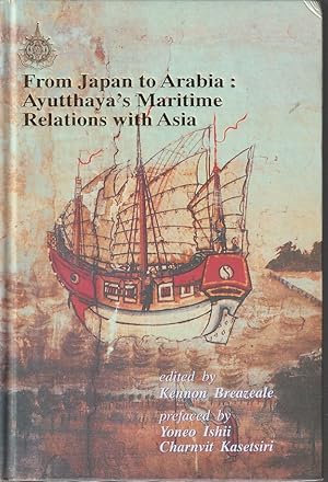 Bild des Verkufers fr From Japan to Arabia: Ayutthaya's Maritime Relations with Asia. zum Verkauf von Asia Bookroom ANZAAB/ILAB