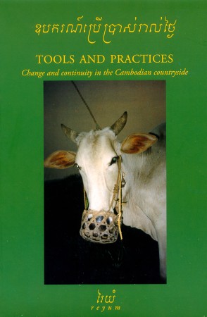 Image du vendeur pour Tools and Practices. Change and Continuity in the Cambodian Countryside. mis en vente par Asia Bookroom ANZAAB/ILAB